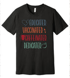Educated Vaccinated Caffeinated Dedicated Teacher - T-Shirt