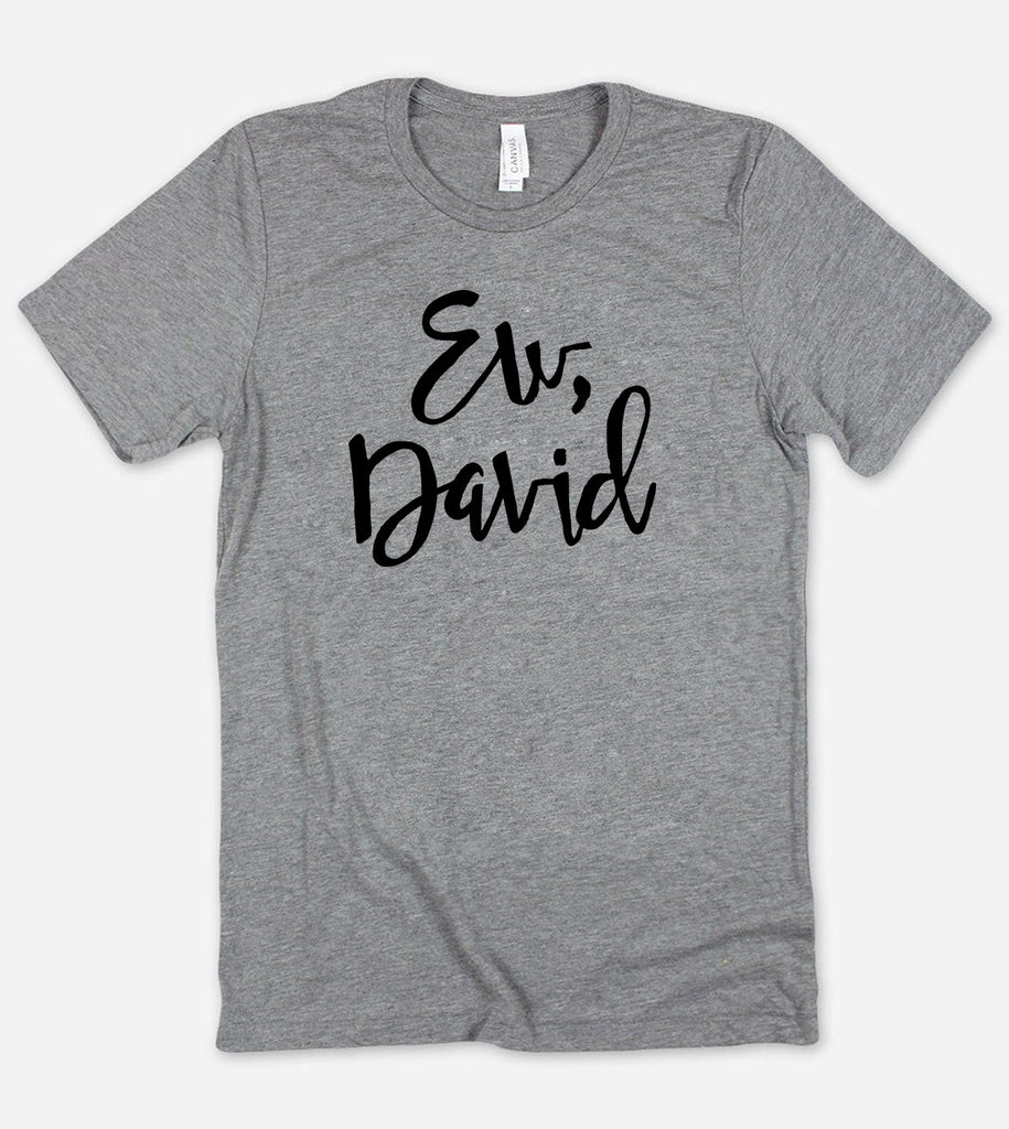 Ew David - Schitt's Creek T-Shirt