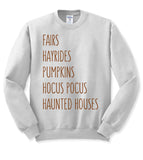 Fairs Hayrides Pumpkins Hocus Pocus Haunted Houses - Fall Sweatshirt
