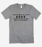 Father's Day 2022, The One Where We Were In A Pandemic- Fathers Day Gift T-Shirt