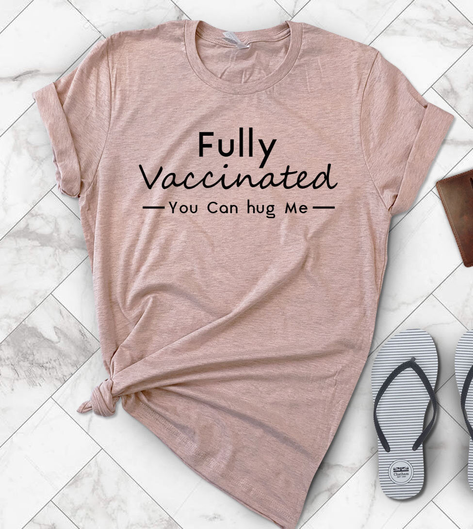 Fully Vaccinated You Can Hug Me - T-Shirt