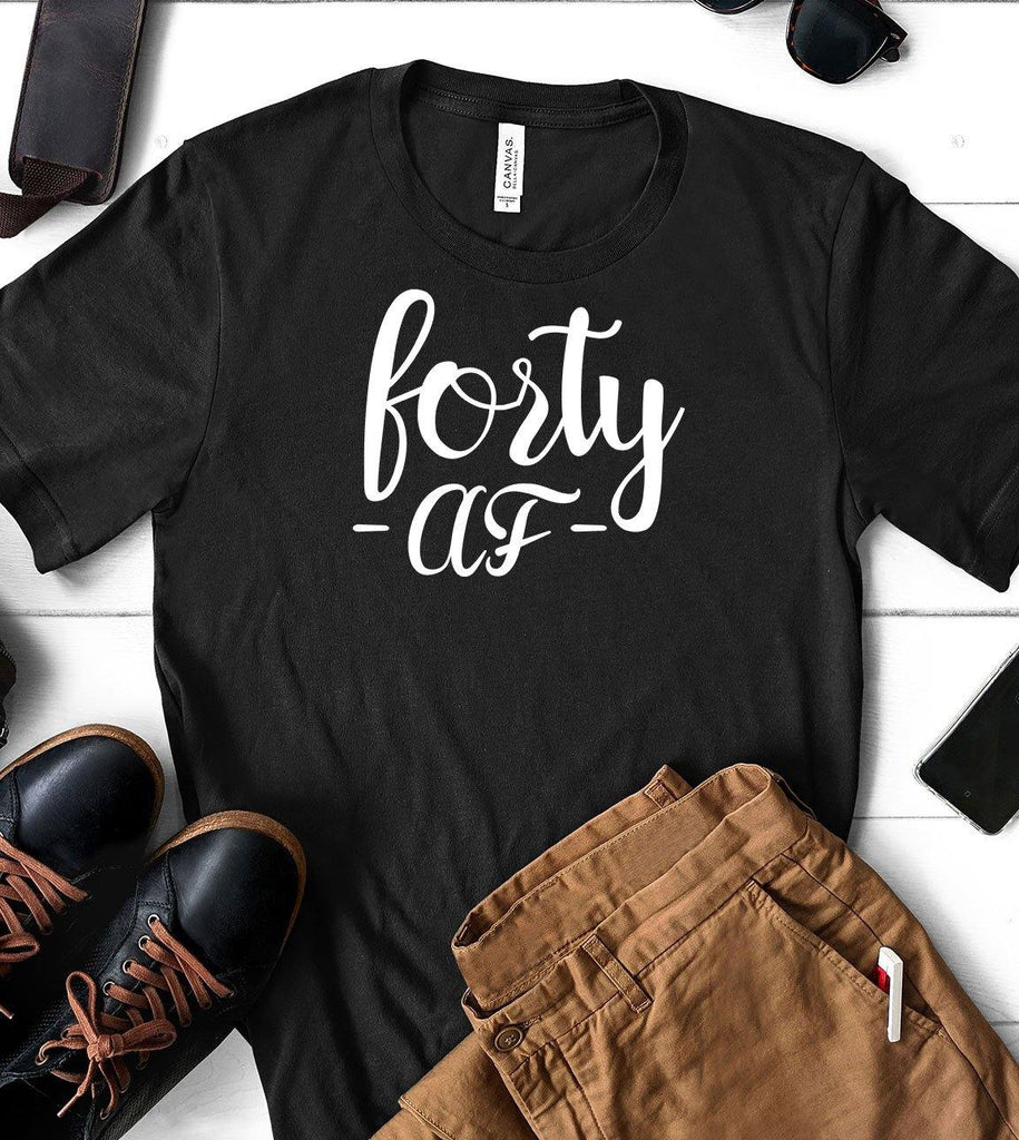 Forty Af - 40th Birthday T-Shirt - House of Rodan