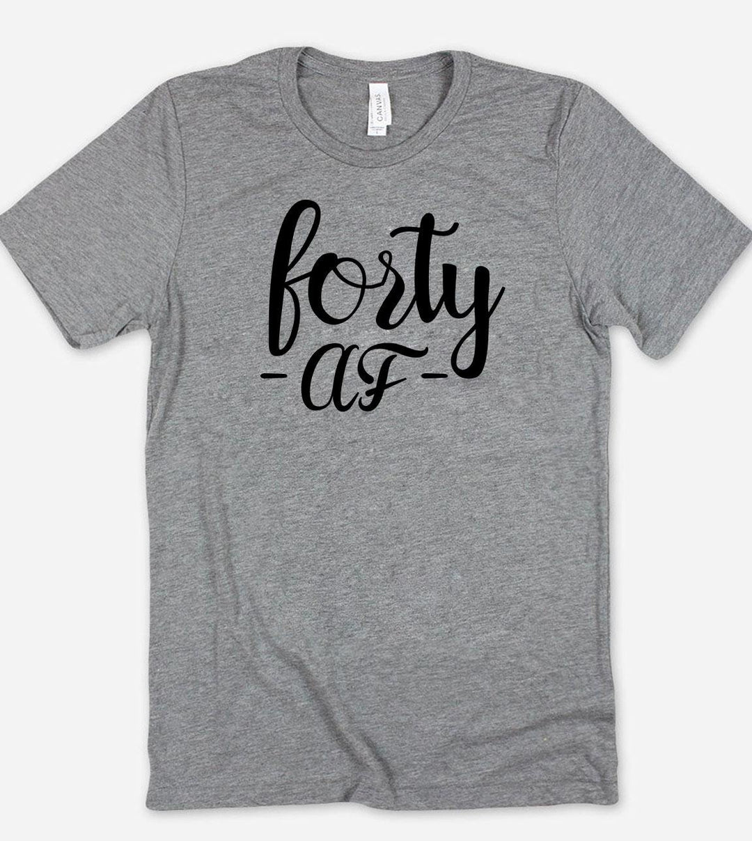 Forty Af - 40th Birthday T-Shirt - House of Rodan