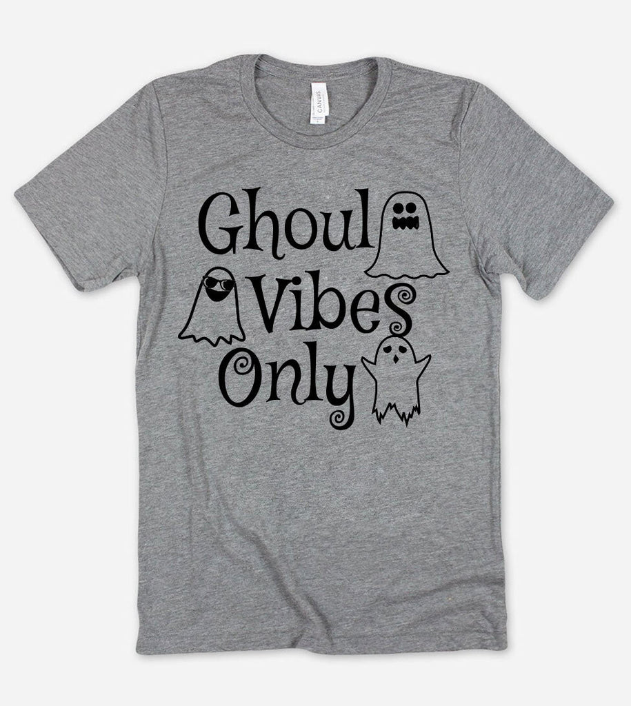 Ghoul Vibes Only- Funny Halloween T-Shirt