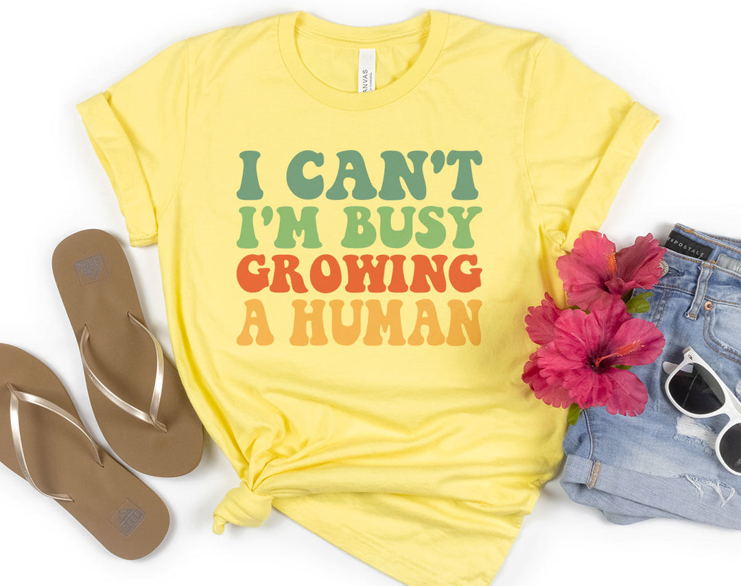 I Can't I'm Busy Growing A Human - Pregnancy Reveal Shirt