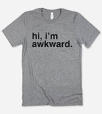 Hi I'm Awkward - Introvert T-Shirt - House of Rodan