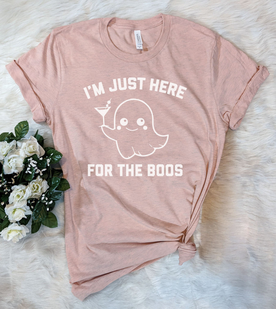 I'm Just Here For The Boos - T-Shirt