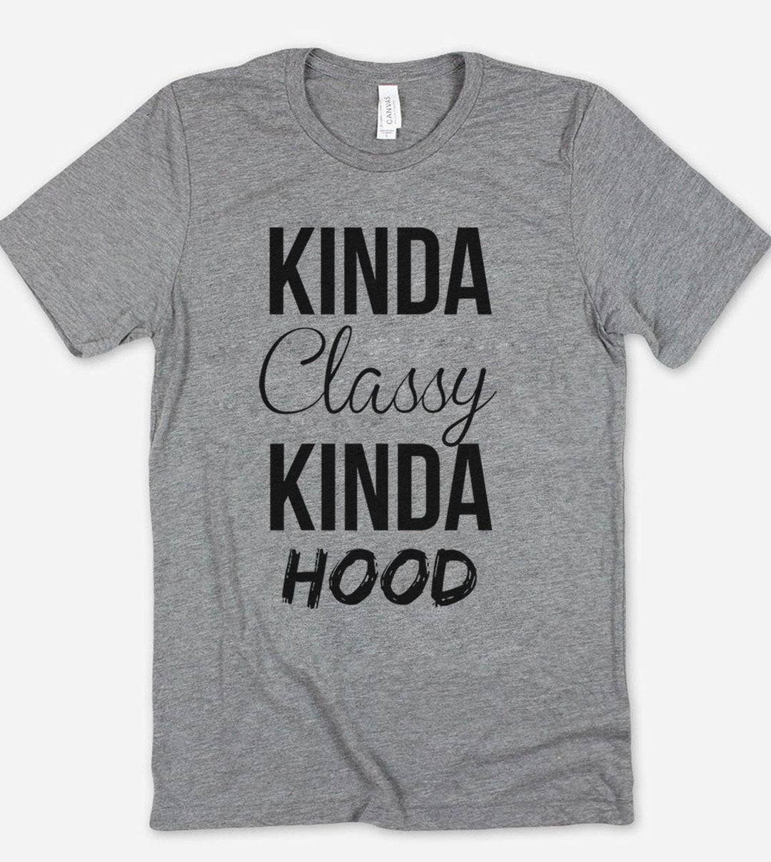 Kinda Classy Kinda Hood - T-Shirt - House of Rodan