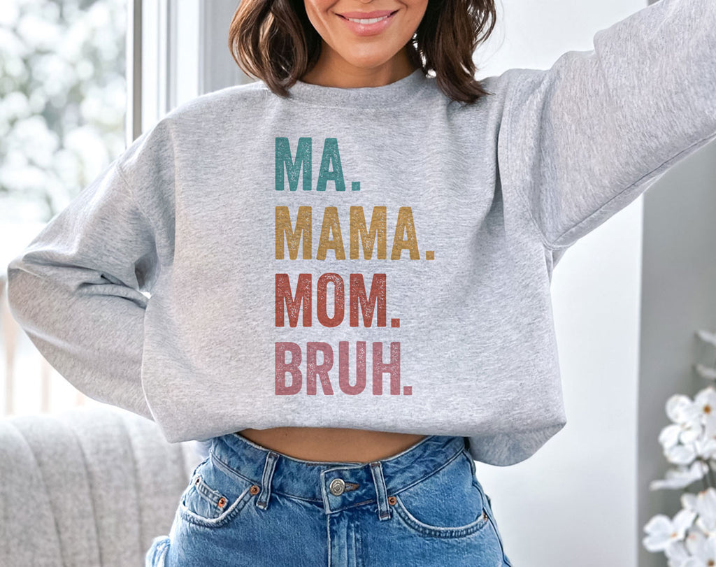 Ma Mama Mom Bruh - Funny Mom Sweatshirt