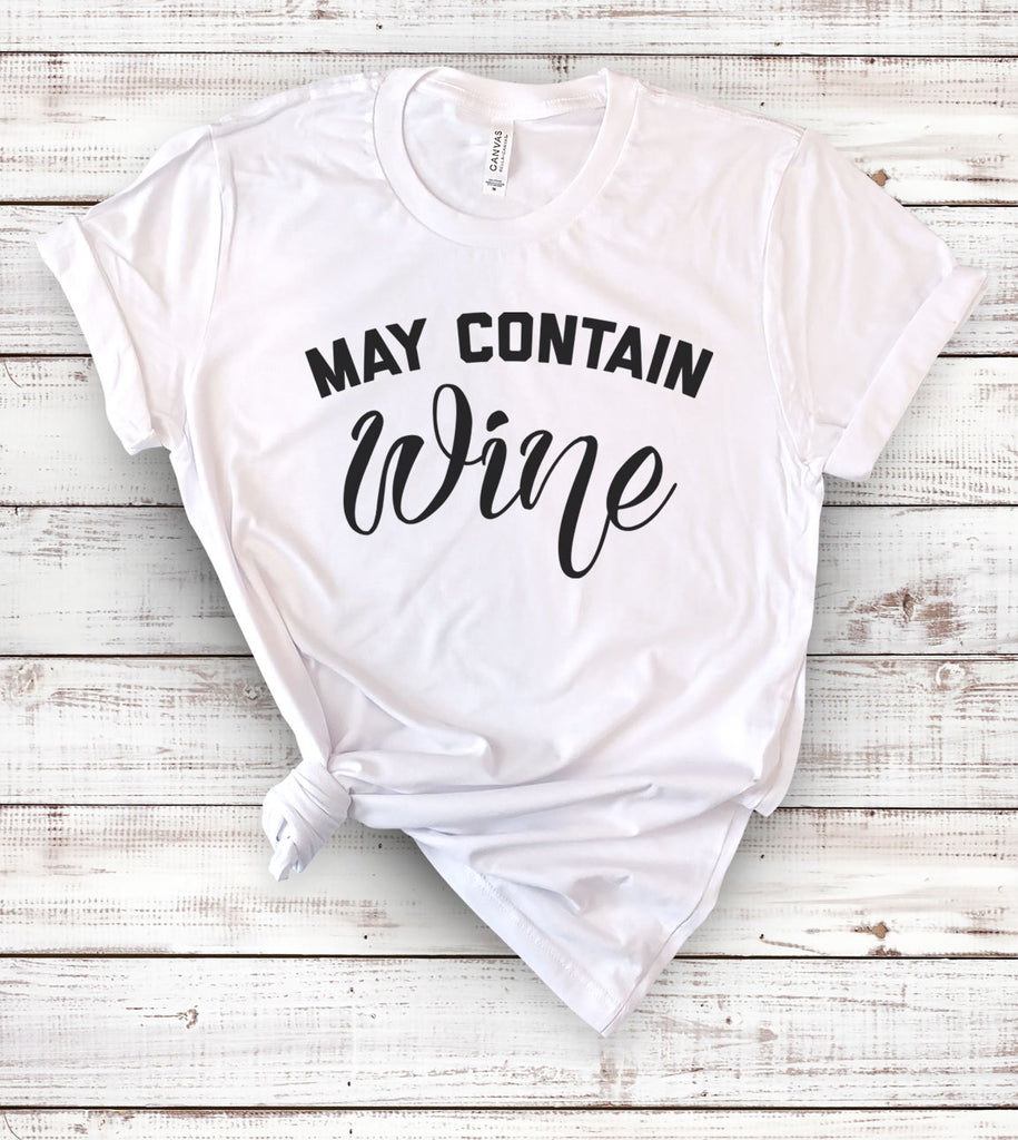 May Contain Wine - T-Shirt