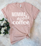 Momma Needs Coffee - T-Shirt - House of Rodan
