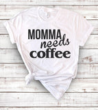 Momma Needs Coffee - T-Shirt - House of Rodan