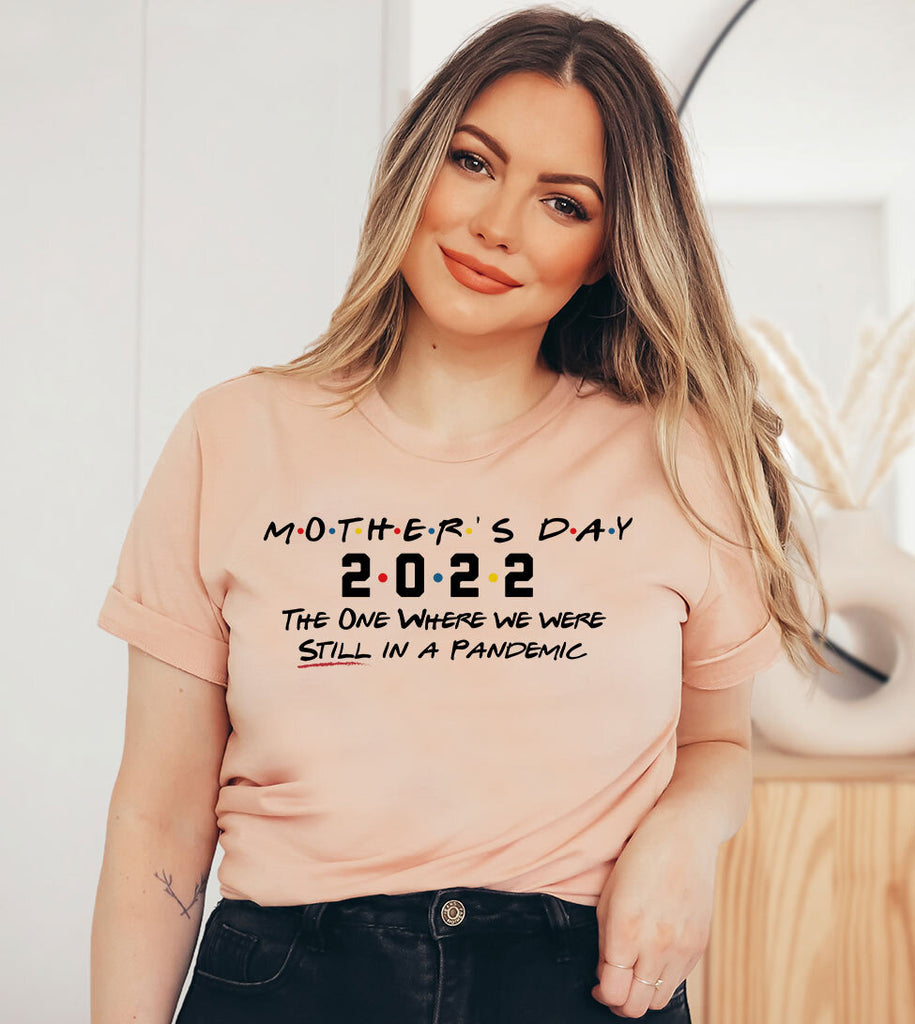 Mother's Day Pandemic 2022 - Mothers Day Gift T-Shirt