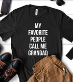 My Favorite People Call Me Grandad - T-Shirt