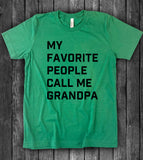 My Favorite People Call Me Grandpa - T-Shirt