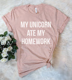 My Unicorn Ate My Homework - T-Shirt