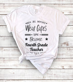 Not All Heroes Wear Capes Some Become Fourth Grade Teachers - T-Shirt