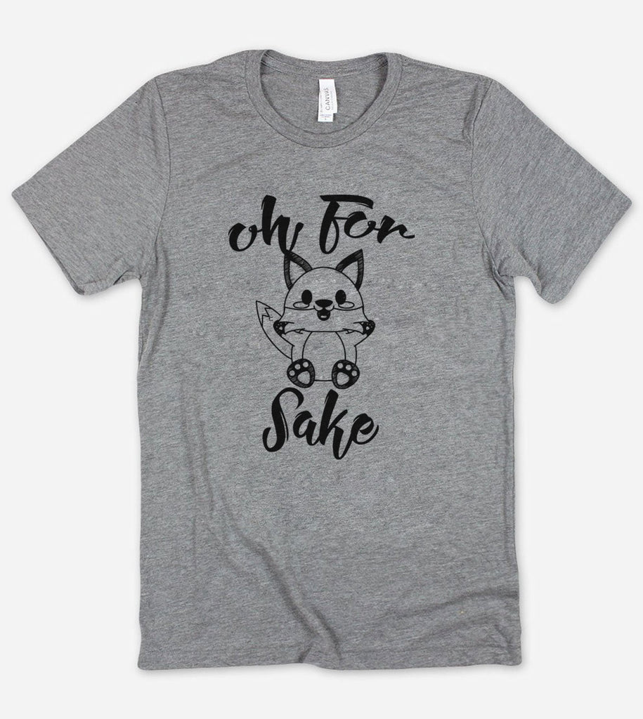 Oh For Fox Sake - T-Shirt
