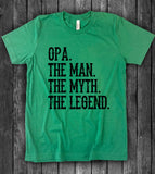 Opa, The Man The Myth The Legend - T-Shirt