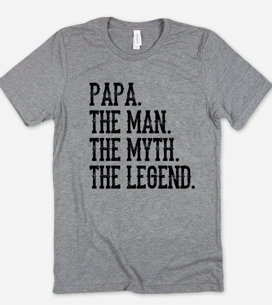 Papa, The Man The Myth The Legend - T-Shirt