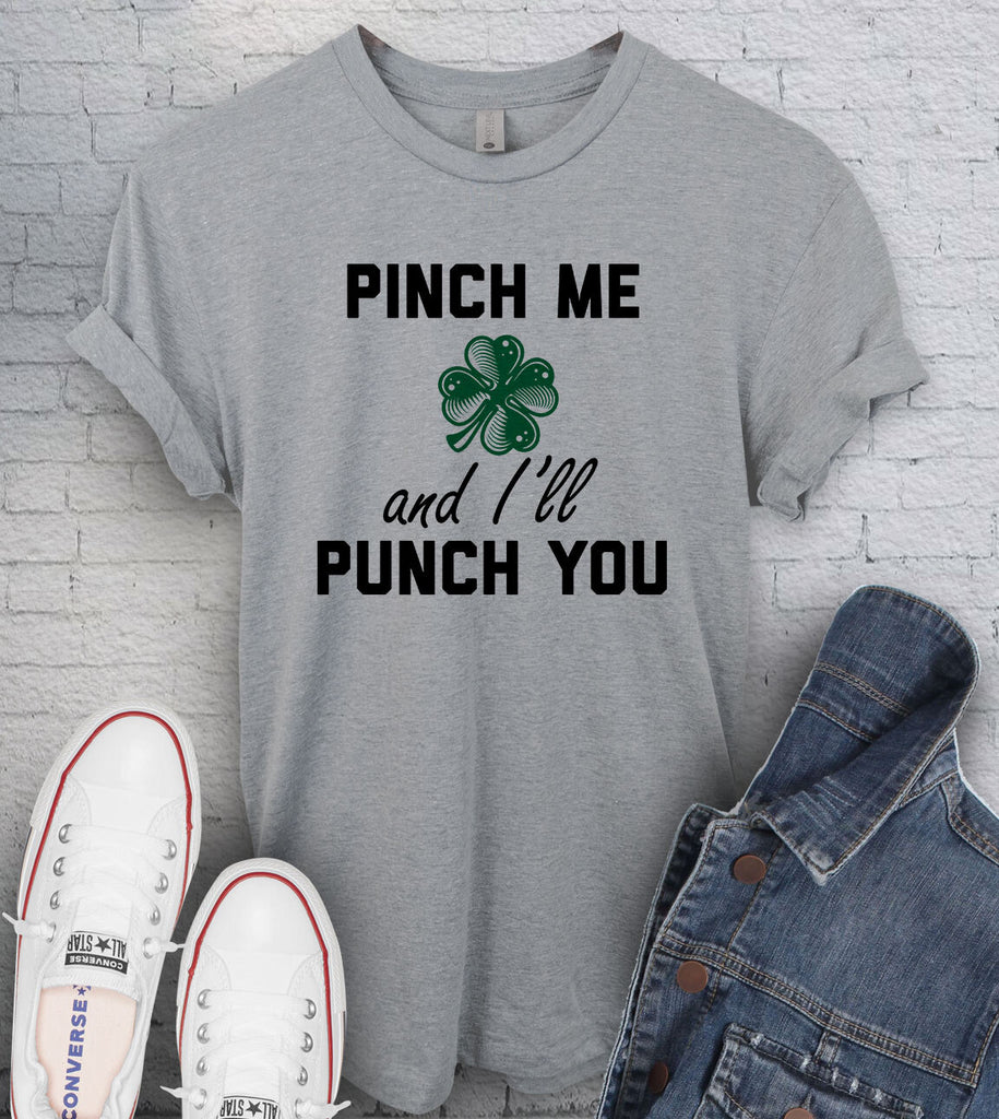 Pinch Me And I'll Punch You -  Funny St Patrick's Day T-Shirt