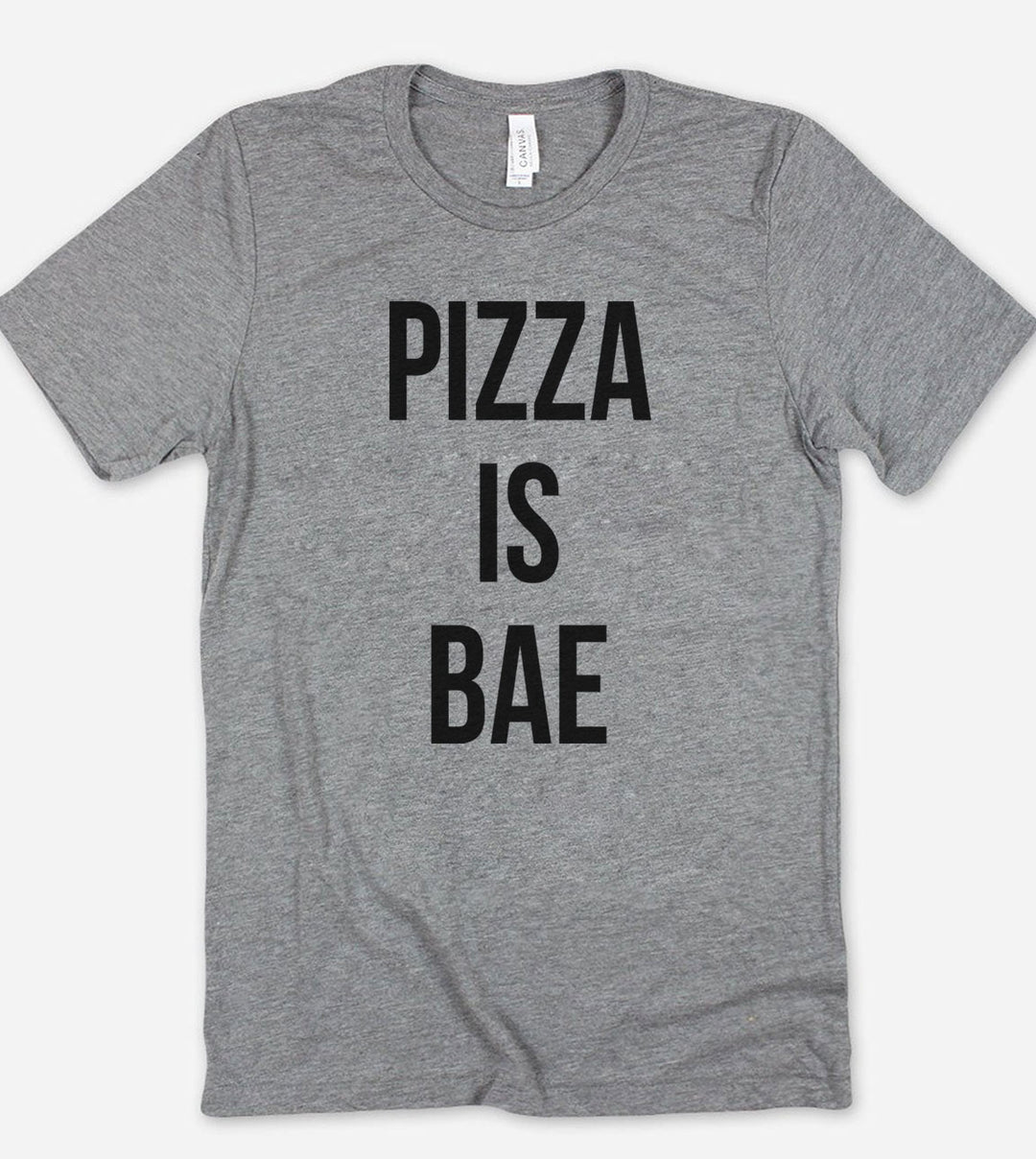 Pizza Is Bae - T-Shirt