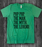 Pop Pop, The Man The Myth The Legend - T-Shirt