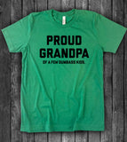 Proud Grandpa Of A Few Dumbass Kids - T-Shirt