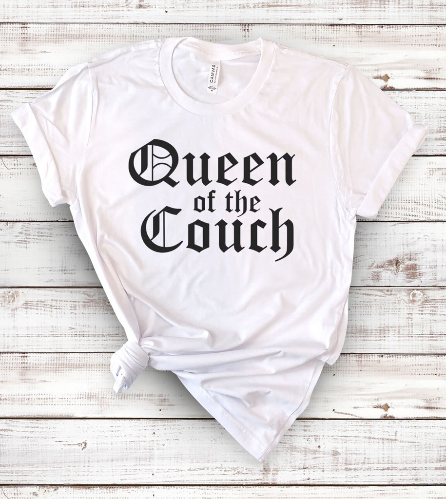 Queen Of The Couch - Funny Sarcastic T-Shirt