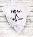 Salty Hair And Sandy Toes - T-Shirt