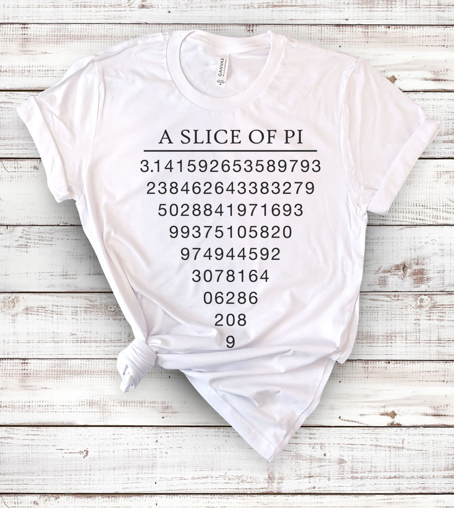 A Slice Of Pi - Funny Pi Pun T-Shirt