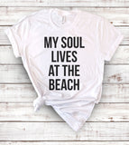 My Soul Lives At The Beach - T-Shirt