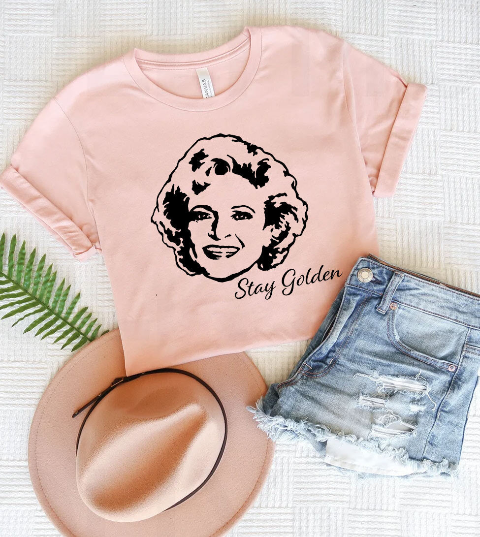Stay Golden- Betty White Tribute T-Shirt