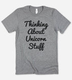 Thinking About Unicorn Stuff - T-Shirt
