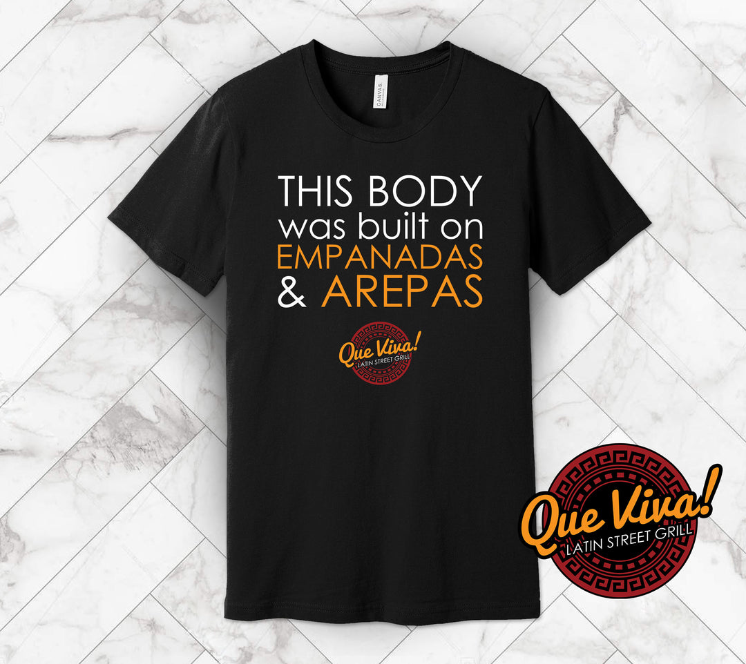 This Body was Built on Empanadas and Arepas - Que Viva!