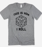 This Is How I Roll -  Role Playing Game T-Shirt