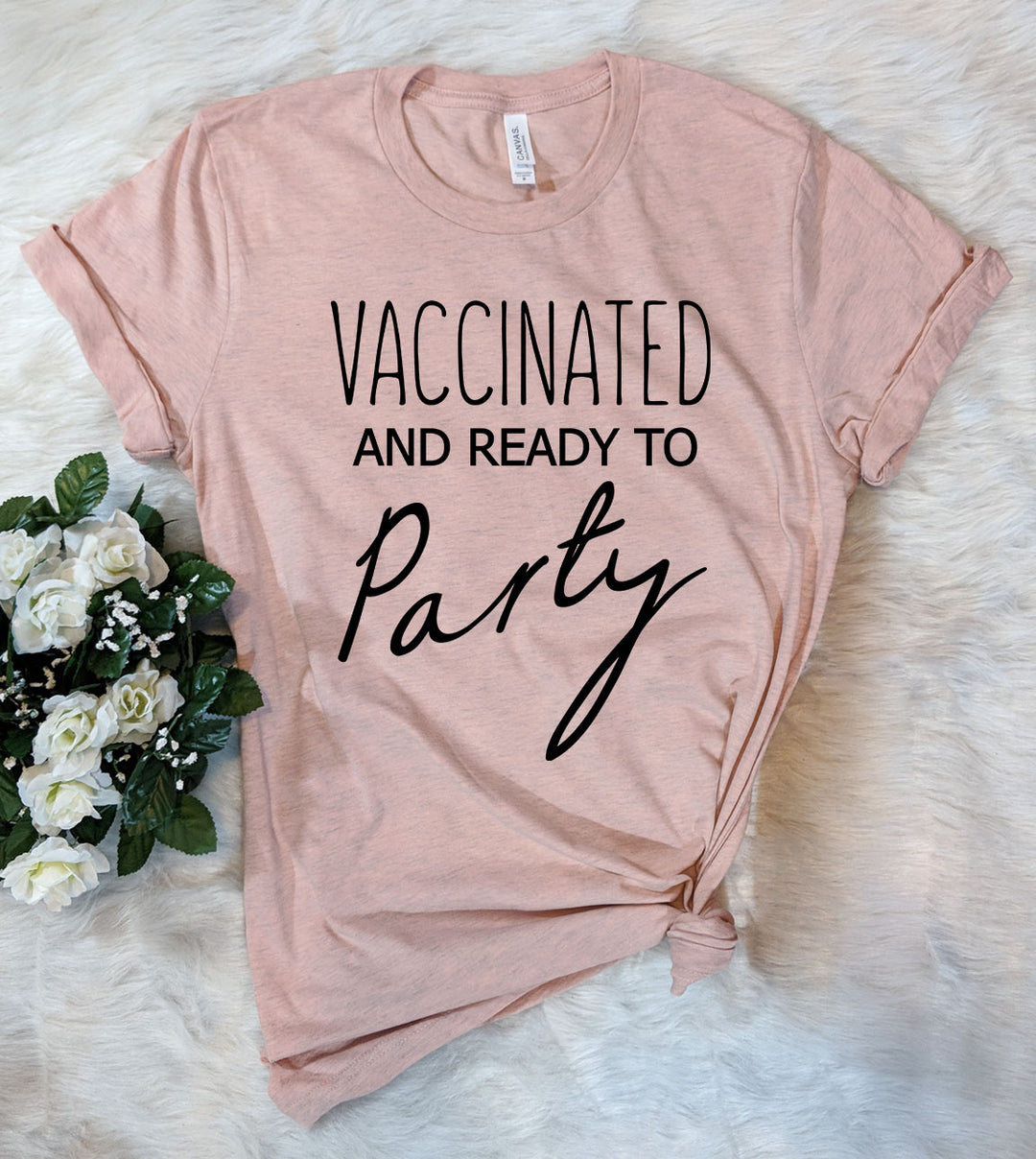 Vaccinated And Ready To Party - T-Shirt
