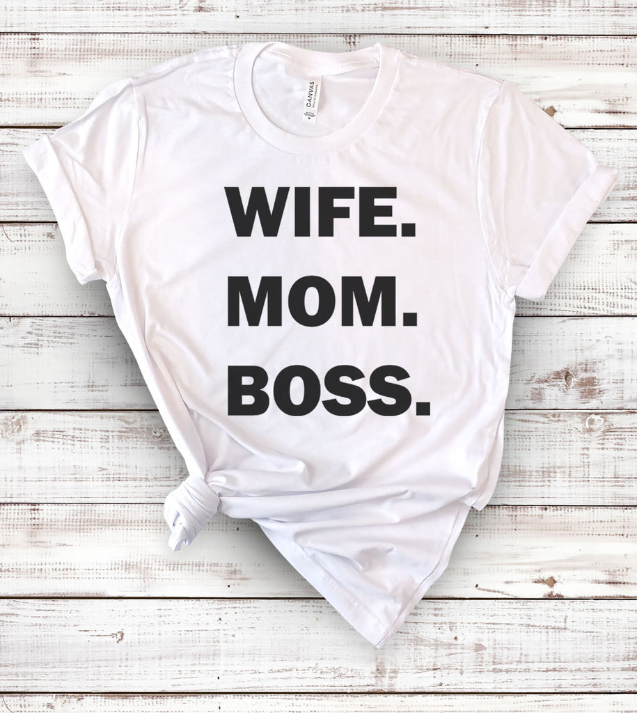 Wife Mom Boss - T-Shirt