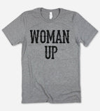 Woman Up - Feminist T-Shirt