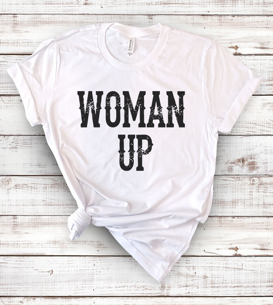 Woman Up - Feminist T-Shirt
