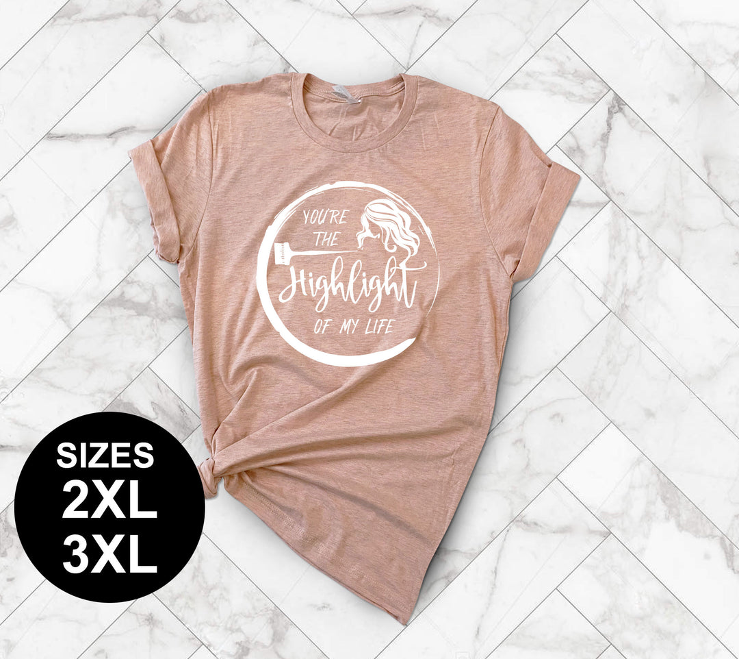 You’re the Highlight of my Life - Rachel Robinson 2XL-3XL