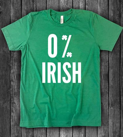 Zero Percent Irish -  Funny St Patrick's Day T-Shirt